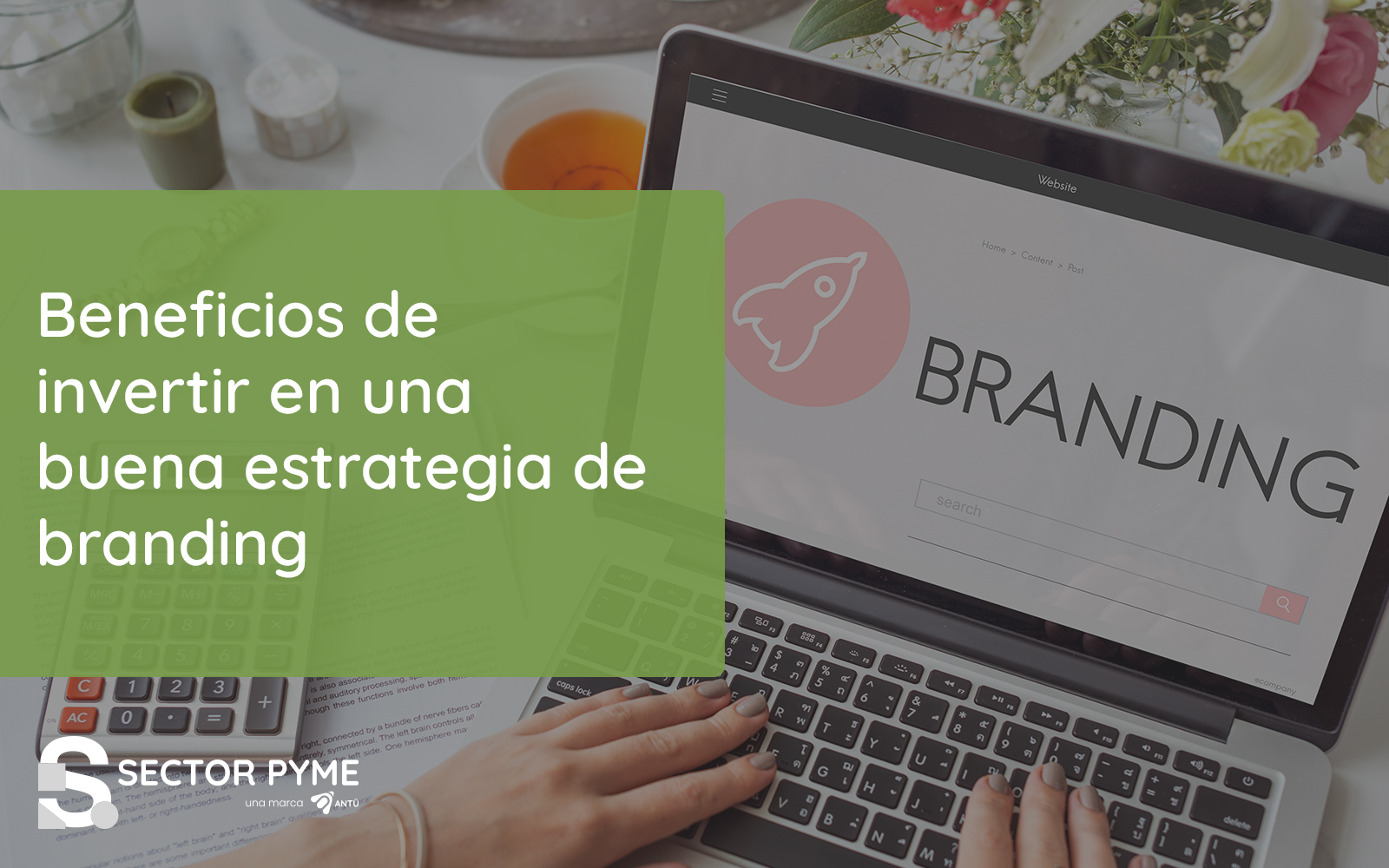 Beneficios de invertir en una buena estrategia de branding