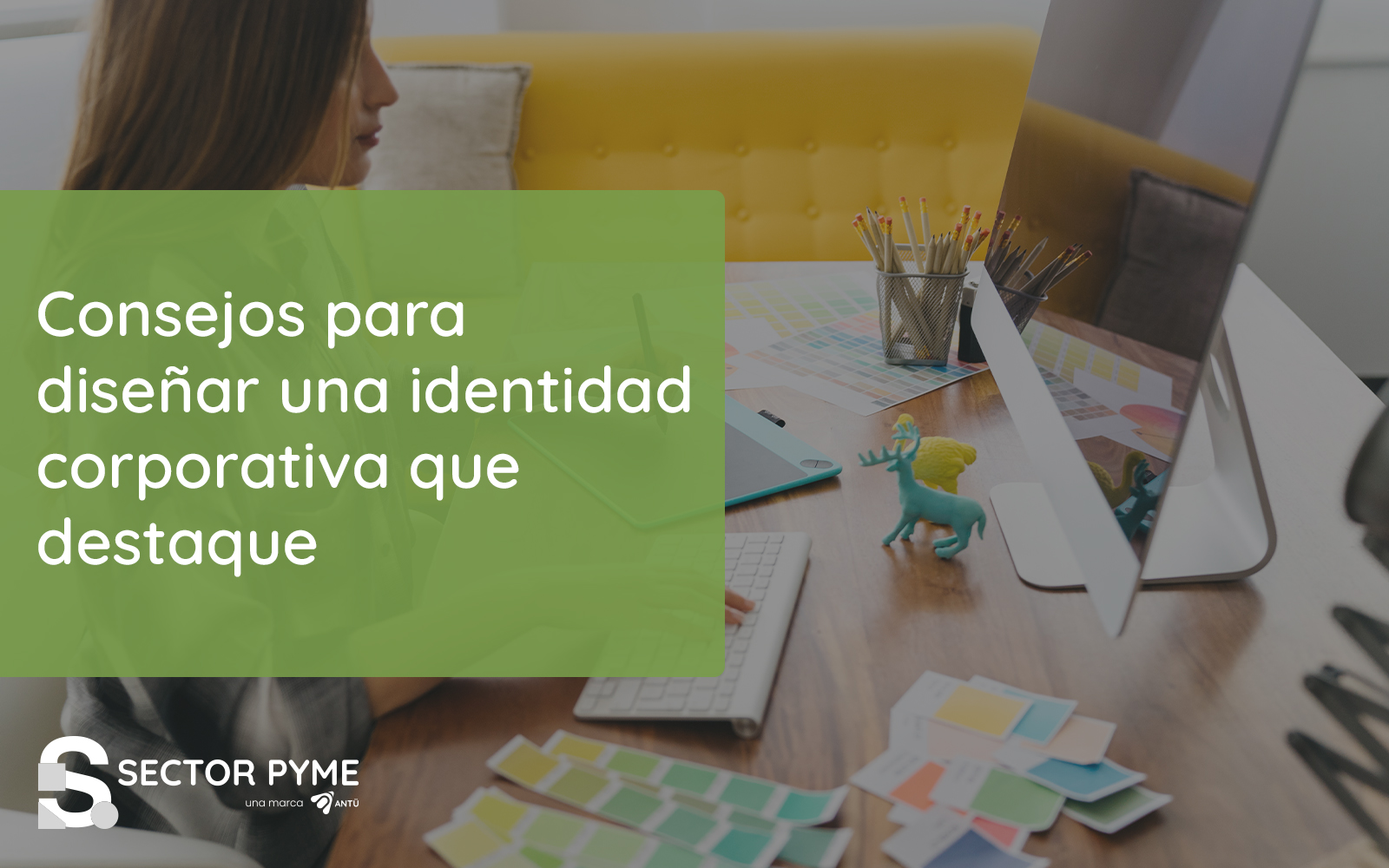 Consejos para diseñar una identidad corporativa que destaque